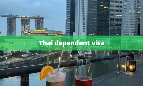 Thai dependent visa