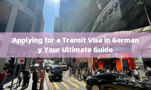 Applying for a Transit Visa in Germany Your Ultimate Guide